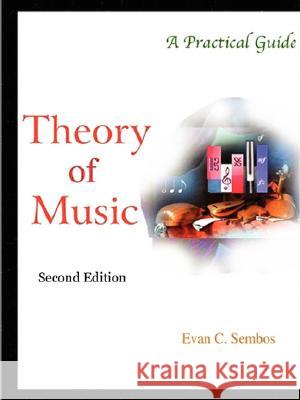 Theory of Music Evangelos C. Sembos 9781411613669 Lulu.com