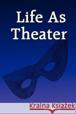 Life As Theater Gail Ylitalo 9781411614253 Lulu.com