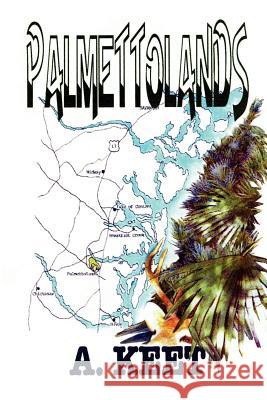 Palmettolands A. Keet 9781411615267 Lulu.com