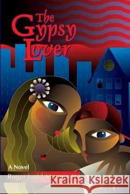 The Gypsy Lover Roger Ladd Memmott 9781411622005