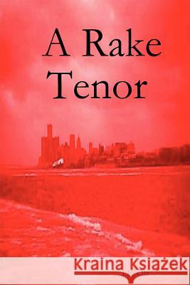 A Rake Tenor J., E. Ola 9781411625198 Lulu.com