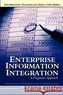 Enterprise Information Integration: A Pragmatic Approach JP Morgenthal 9781411629745 Lulu.com