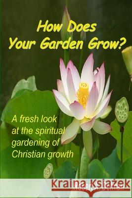 How Does Your Garden Grow? Robert Dolman 9781411629929