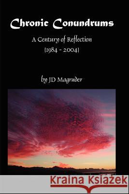 Chronic Conundrums J., D. Magruder 9781411630345 Lulu.com
