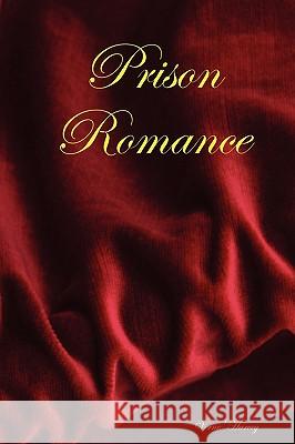 Prison Romance Verne' Harvey 9781411630390 Lulu.com