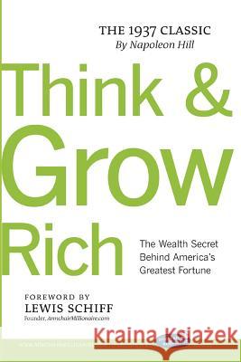 Think and Grow Rich with Foreword by Lewis Schiff Napoleon Hill 9781411631007 Lulu.com