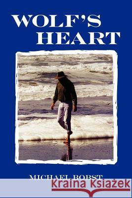 Wolf's Heart Michael Bobst 9781411631014