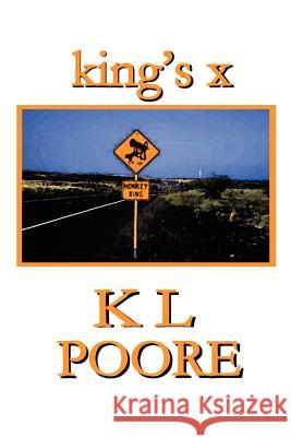 King's X K., L. Poore 9781411635142 Lulu.com