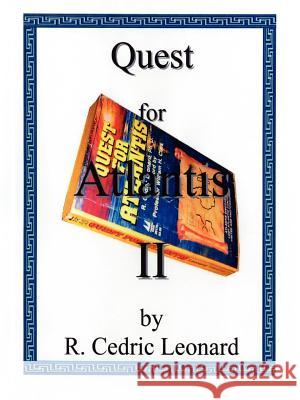 Quest for Atlantis II R. Cedric Leonard 9781411636316 Lulu Press