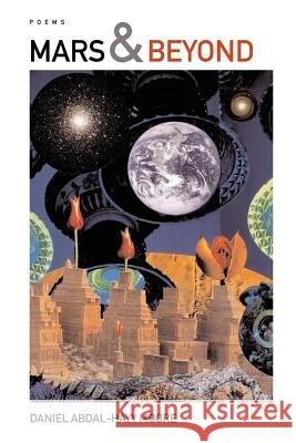 Mars & Beyond / Poems Daniel, Abdal-Hayy Moore 9781411637863