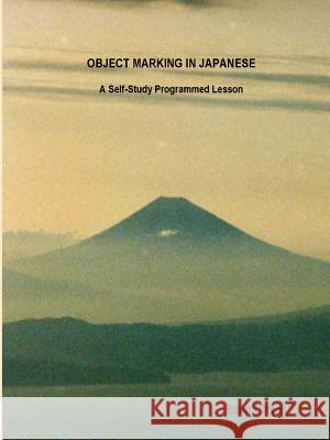 Object Marking in Japanese Robert, T Wood 9781411640658