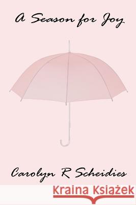 A Season for Joy Carolyn R. Scheidies 9781411642324