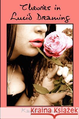 Theories in Lucid Dreaming Kaytee Thrun 9781411644731 Lulu.com