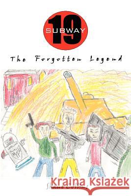 Subway 19: The Forgotten Legend Shane Collins 9781411645653