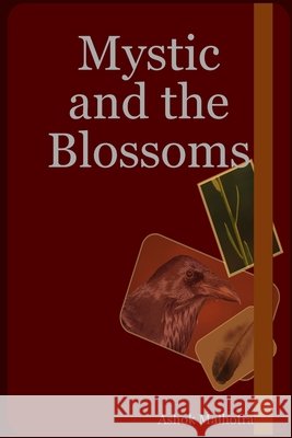 Mystic and the Blossoms Ashok Malhotra 9781411648579
