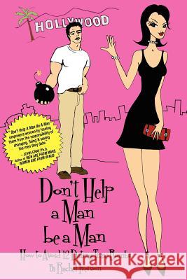 Don't Help A Man Be A Man Rachel Iverson 9781411650428