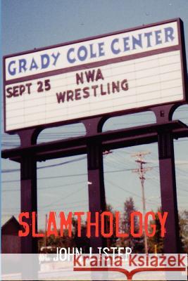 Slamthology: Collected Wrestling Writings 1991-2004 Lister, John 9781411653290