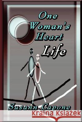 One Woman's Heart/Life Susann Capone 9781411656574