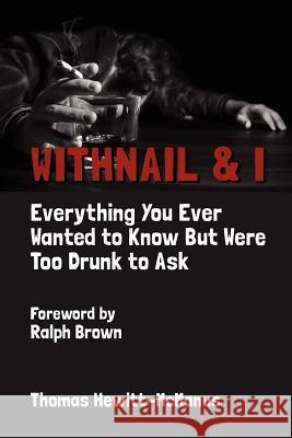 Withnail & I: Everything You Ever Wanted To Know But Were Too Drunk To Ask Hewitt-McManus, Thomas 9781411658219