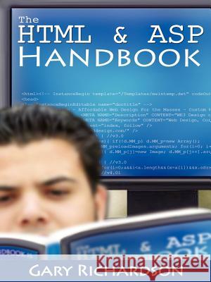 The HTML & ASP Handbook Gary Richardson 9781411658639 Lulu.com