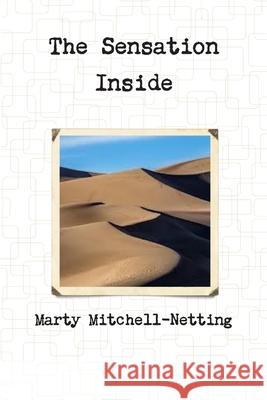 The Sensation Inside Marty Mitchell 9781411662605 Lulu.com