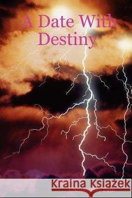 A Date With Destiny Christopher Paul 9781411665361