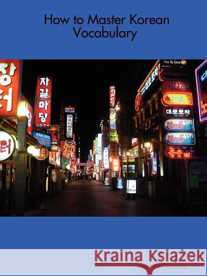 How to Master Korean Vocabulary Paul DeGennaro 9781411669635