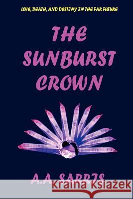 The Sunburst Crown A.A. Sarris 9781411669659