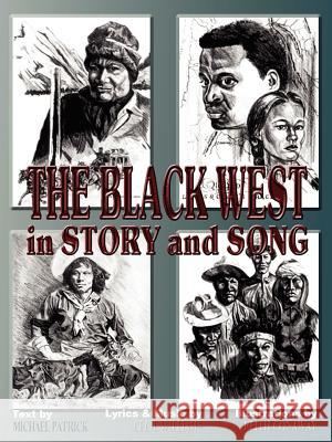 The Black West in Story and Song Michael Patrick 9781411676039