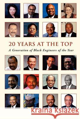 20 Years at the Top: A Generation of Black Engineers of the Year Tyrone Taborn, Garland Thompson 9781411676855 Lulu.com