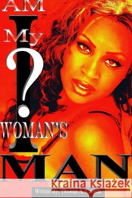 Am I My Woman's Man? Thomas Canada 9781411682009