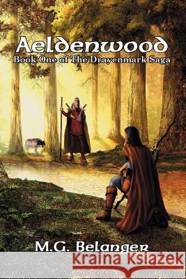 Aeldenwood: Book One of The Drayenmark Saga M.G. Belanger 9781411684560 Lulu.com