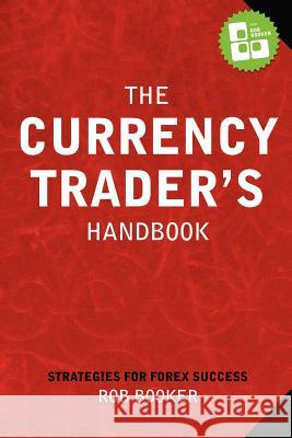 The Currency Trader's Handbook Rob Booker 9781411686960 Lulu.com