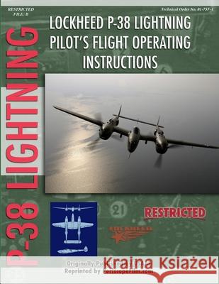 Lockheed P-38 Lightning Pilot's Flight Manual Periscope Film.com 9781411690134 Lulu.com