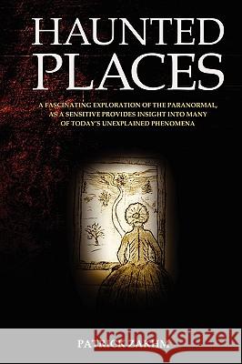 Haunted Places Patrick Zakhm 9781411691438 Lulu.com