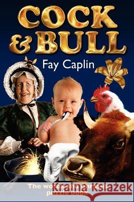 Cock & Bull Fay Caplin 9781411692725 Lulu.com