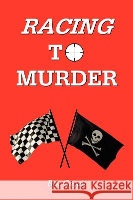 Racing To Murder Ben Guyatt 9781411697812