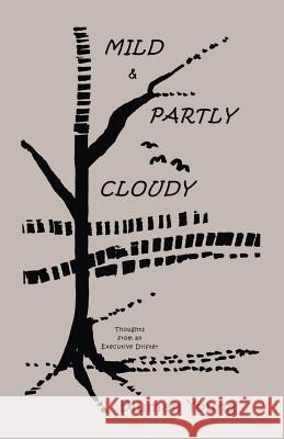 Mild and Partly Cloudy: Thoughts from an Executive Drifter Young, Blumen 9781412000628