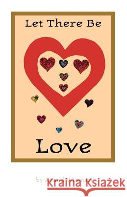 Let There Be Love Wieman, Arend 9781412001205
