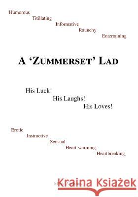 A Zummerset Lad. His Luck! His Laughs! His Loves! Anthony, Mark 9781412001328 Trafford Publishing