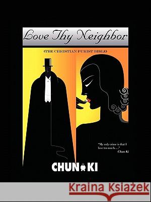 Love Thy Neighbor Chun KI 9781412003575