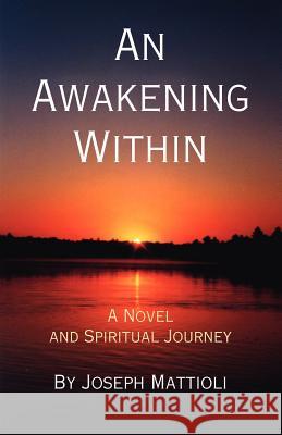 An Awakening Within Mattioli, Joseph 9781412004176 Trafford Publishing