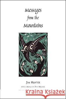 Messages from the Mountains Jim Hunter 9781412004954 Trafford Publishing