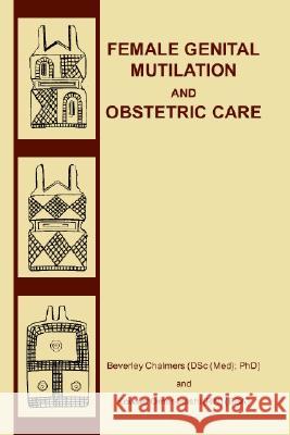 Female Genital Mutilation and Obstetric Care Beverly Chalmers 9781412005883 Trafford Publishing