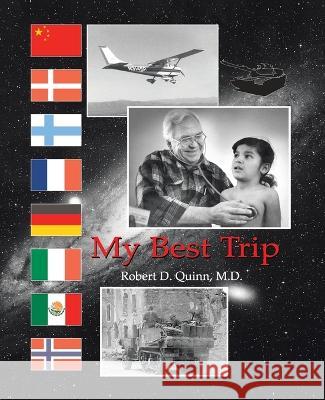 My Best Trip Robert D Quinn 9781412007849