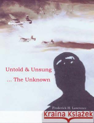Untold and Unsung: The Unknown Frederick H. Lawrence 9781412011310