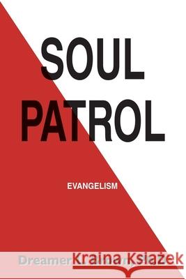 Soul Patrol Dreamer L Brown, PhD 9781412012850