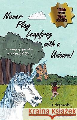 Never Play Leapfrog with a Unicorn F. W. Bosworth 9781412013055 Trafford Publishing