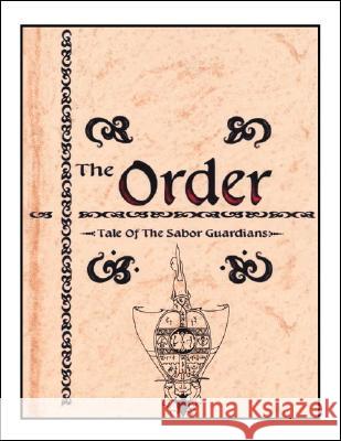 The Order: The Tale of The Sabor Guardians Parker, Casey 9781412013369