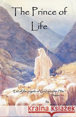 The Prince of Life Robert T. Gamba 9781412013666 Trafford Publishing